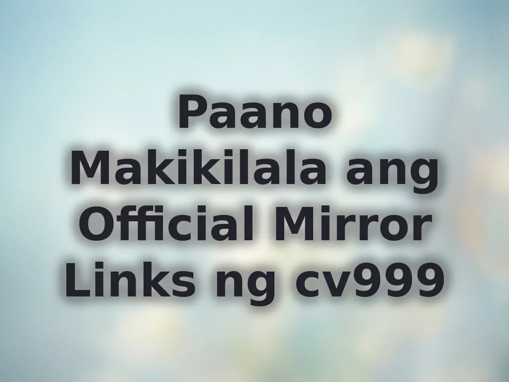 Paano makikilala ang official mirror links